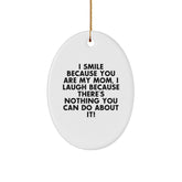 Funny Mom Oval Ornament, Gifts from Family, I Smile Because You Are My Mom, Christmas Unique Gifts for Mom - Image 1